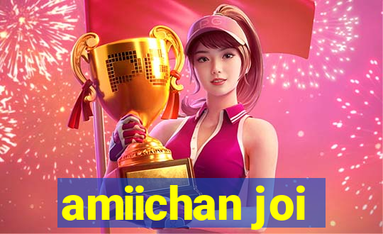 amiichan joi