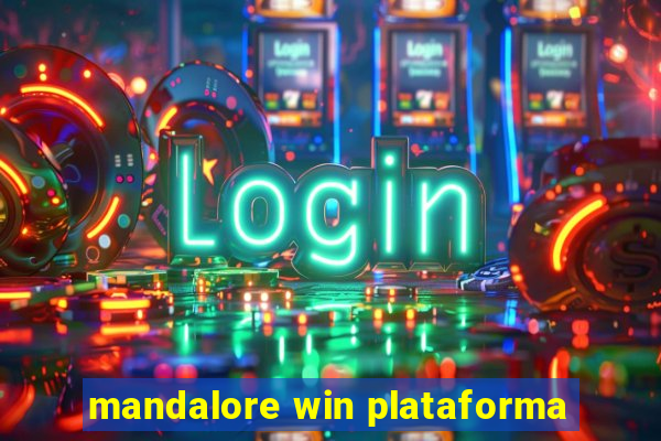 mandalore win plataforma