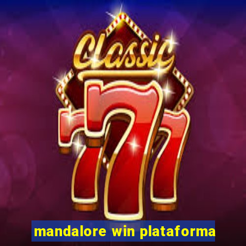 mandalore win plataforma