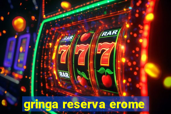 gringa reserva erome