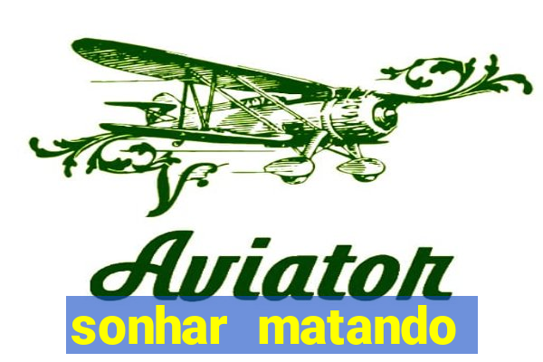 sonhar matando porco jogo do bicho