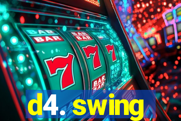 d4. swing