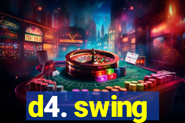 d4. swing