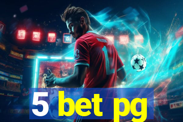 5 bet pg
