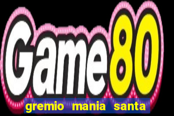 gremio mania santa cruz do sul
