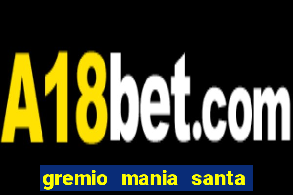 gremio mania santa cruz do sul