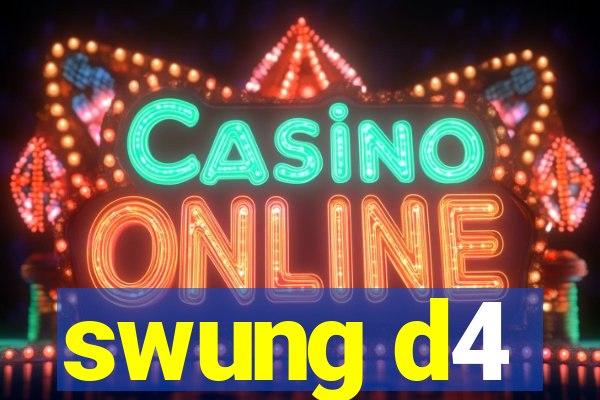 swung d4