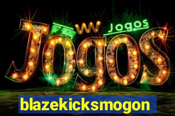 blazekicksmogon