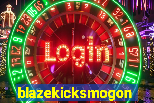 blazekicksmogon