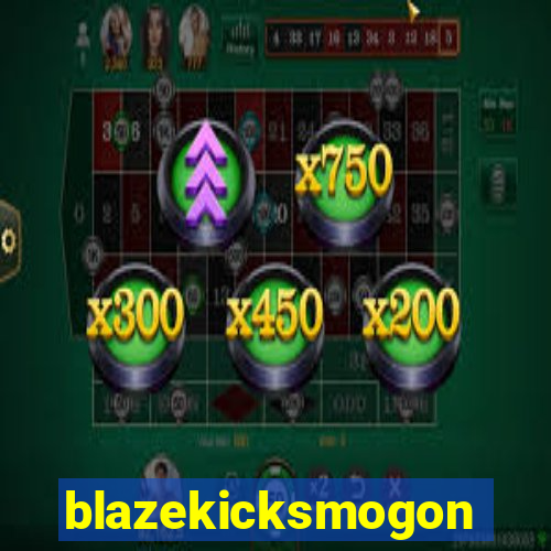 blazekicksmogon