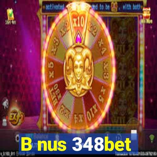 B nus 348bet