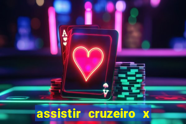 assistir cruzeiro x corinthians ao vivo gratis