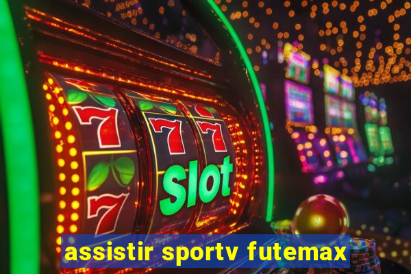 assistir sportv futemax