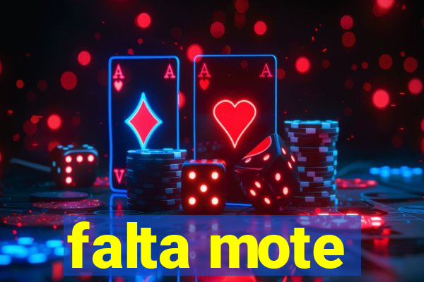falta mote