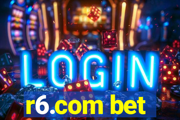 r6.com bet