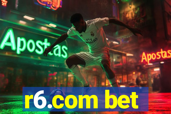 r6.com bet