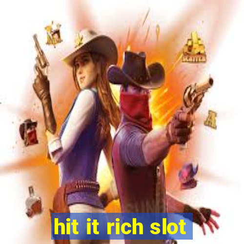 hit it rich slot