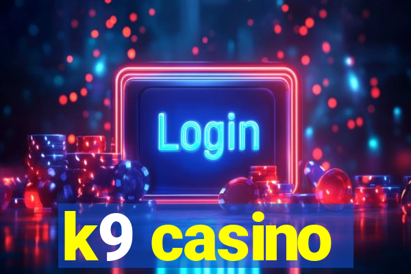k9 casino