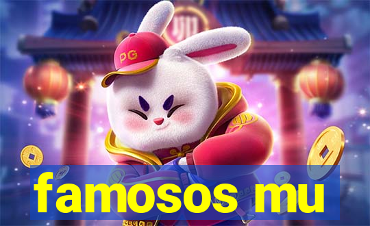 famosos mu