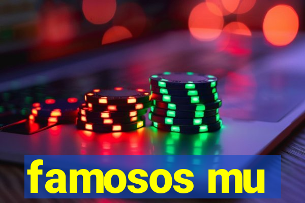 famosos mu