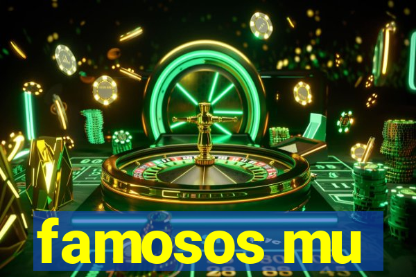 famosos mu