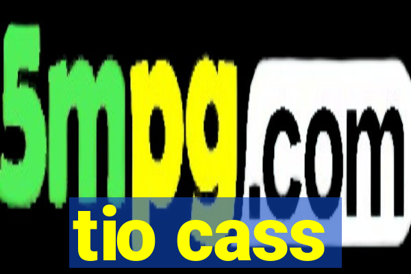 tio cass