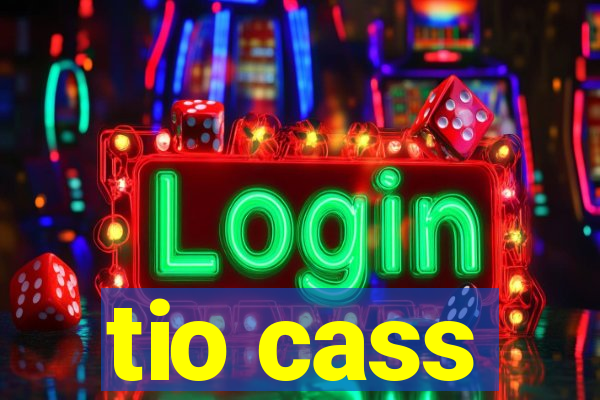 tio cass