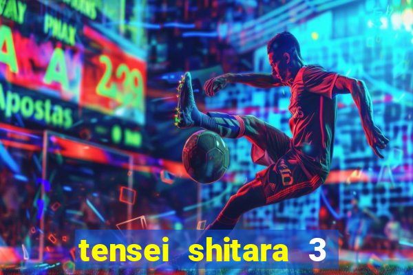 tensei shitara 3 temporada dublado