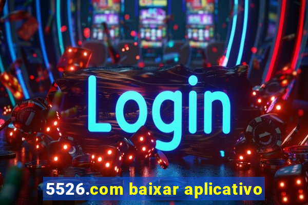 5526.com baixar aplicativo