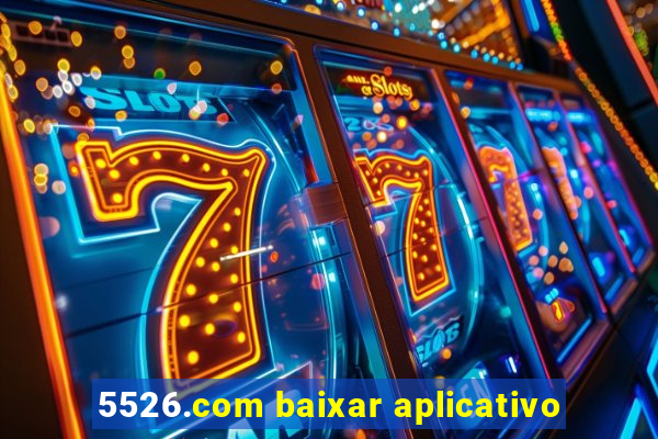 5526.com baixar aplicativo
