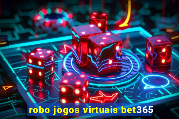 robo jogos virtuais bet365