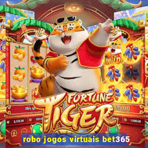 robo jogos virtuais bet365
