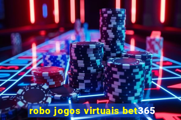 robo jogos virtuais bet365