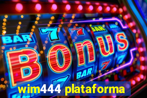 wim444 plataforma