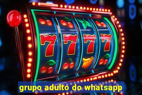 grupo adulto do whatsapp