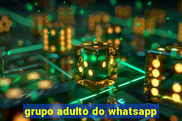 grupo adulto do whatsapp