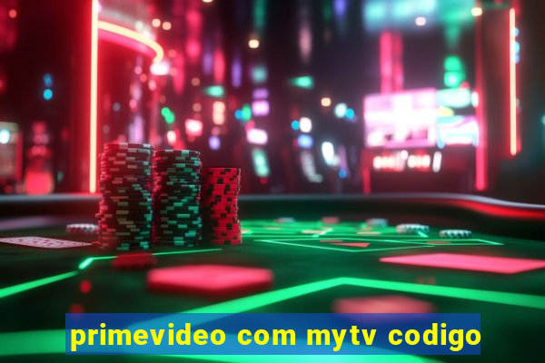 primevideo com mytv codigo