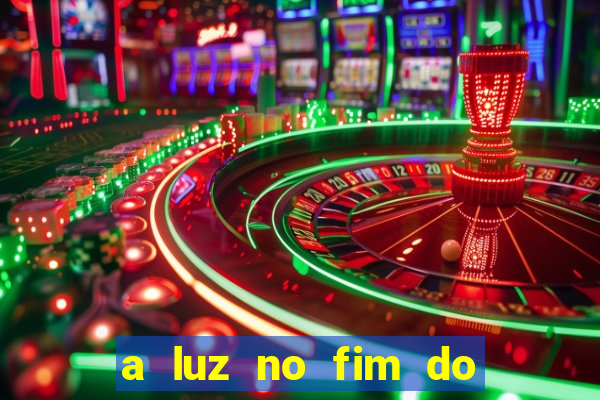 a luz no fim do mundo filme completo dublado