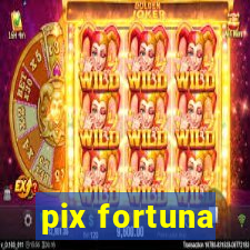 pix fortuna