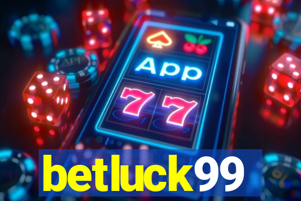 betluck99