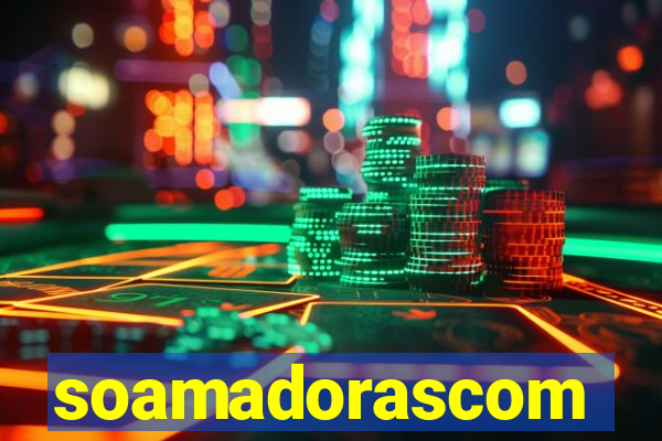 soamadorascom