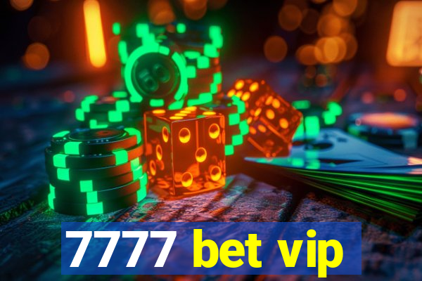 7777 bet vip