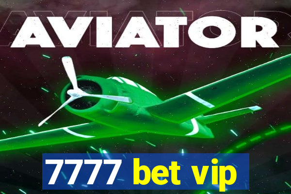 7777 bet vip