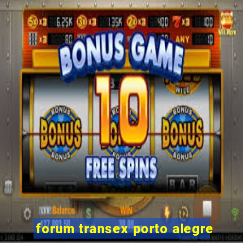 forum transex porto alegre