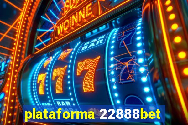 plataforma 22888bet