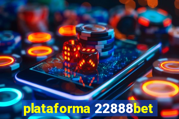 plataforma 22888bet