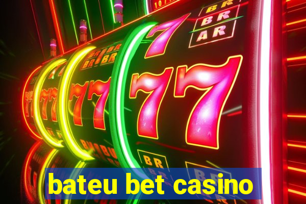 bateu bet casino