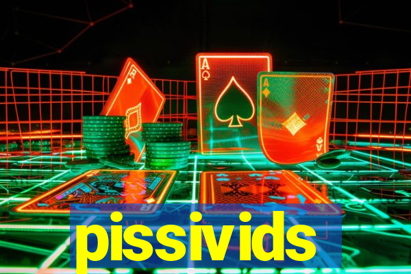 pissivids