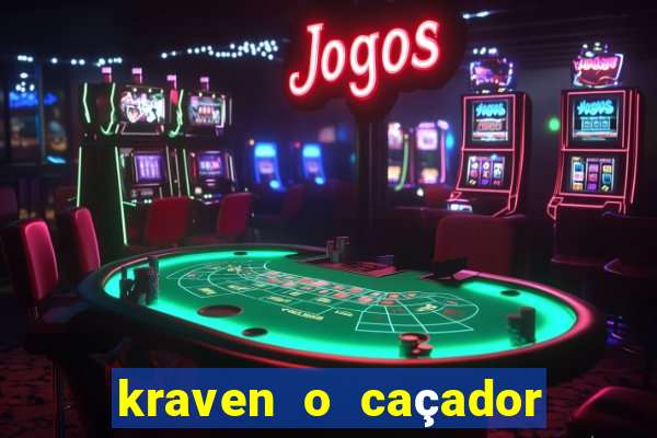 kraven o caçador filme completo dublado pobreflix