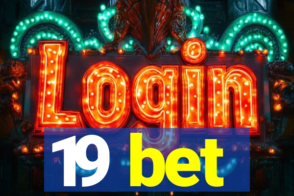 19 bet